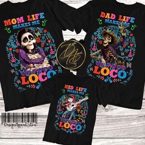 Mom Life Makes Me Un Poco Loco Shirt Dad Life Makes Me Un Poco Loco Shirt Funny Shirts Disney Shirts Imelda and Hector Disney Halloween