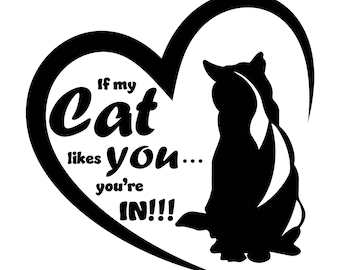 Funny cat SVG | If my cat likes you SVG | Cat silhouette cut file | Cat lover SVG for circuit | Feline design dxf | Black cat png