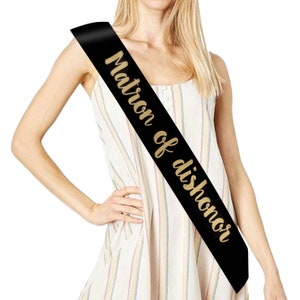 Matron of dishonor sash black and gold, maid of honor, maid of dishonor, bachelorette party, sister of the bride, bride&#39;s bff