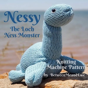 Nessy the Loch Ness Monster - Sentro/Addi Circular Knitting Machine Pattern PDF