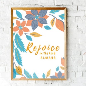 Rejoice in the Lord Always,Philippians 4:4, Modern aesthetic Bible Verse Print, Christian Wall Art, Printable for framing, floral