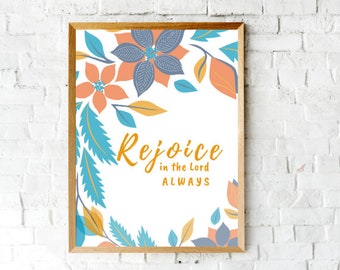 Rejoice in the Lord Always,Philippians 4:4, Modern aesthetic Bible Verse Print, Christian Wall Art, Printable for framing, floral