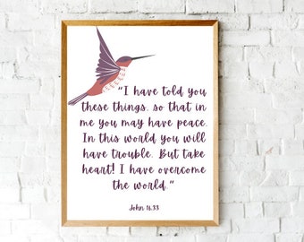 John 16:33, Take heart  I have overcome the world, Bible based Printable, Christian Wall Art, Instant Download, print to frame