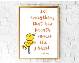Psalm 150:6, Let Everything that has breath praise the Lord, Cute Bird printable for children, Christian Wall Art, Instant Download