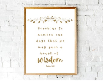 Psalm 90:12, Teach us to number our days aright that we may have, wisdom, Bible based Printable, Christian Wall Art, Instant Download