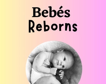 Bebés Reborn: Guía Completa para Principiantes