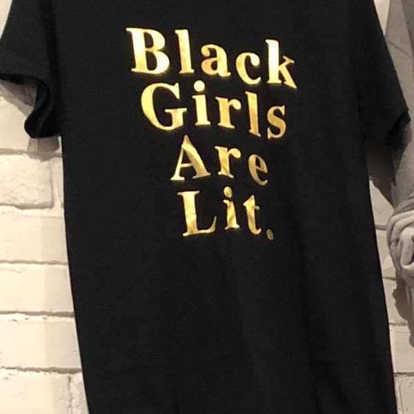 Black Girls Are Lit T Shirt