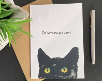 Black cat card. Did someone say cake? Handmade blank birthday or celebration card. Funny art card for cat lover.