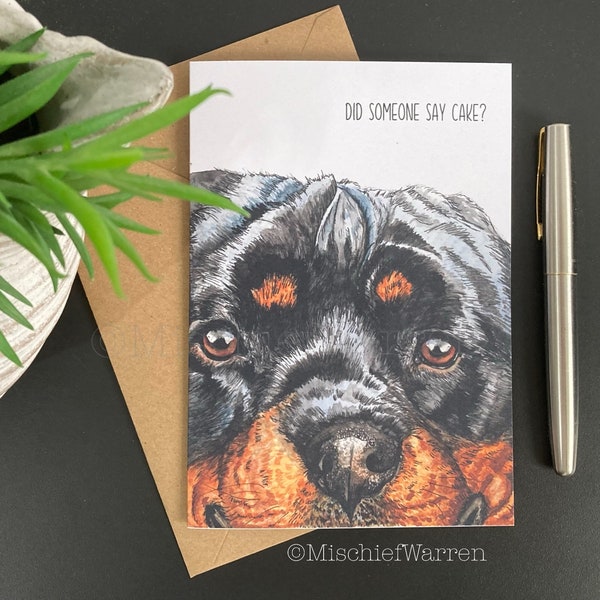 Rottweiler dog card. Did someone say cake? Handmade blank birthday or celebration card. Funny art card for dog lover.