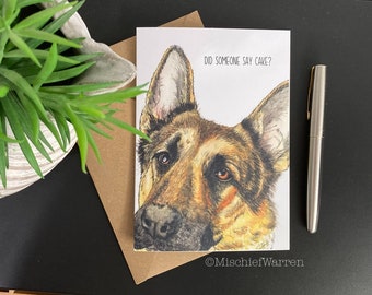Did someone say cake? German Shepherd Card. Handmade blank birthday or celebration card. Funny card for dog lover.
