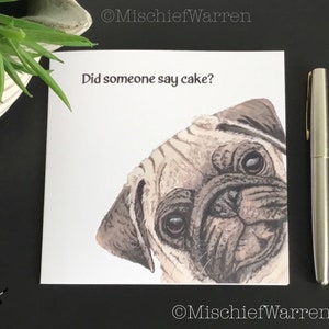 Rehkitz Mops Karte. Hat jemand Kuchen gesagt? Handgemachte Blanko-Geburtstags- oder Feierkarte. Lustige Kunstkarte für Hundeliebhaber.