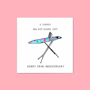 Sixth Wedding Anniversary Ironing Board Card • Funny 6th Anniversary Card • Iron Anniversary • Funny Pun Card • 6 Years • Not Bored Yet!