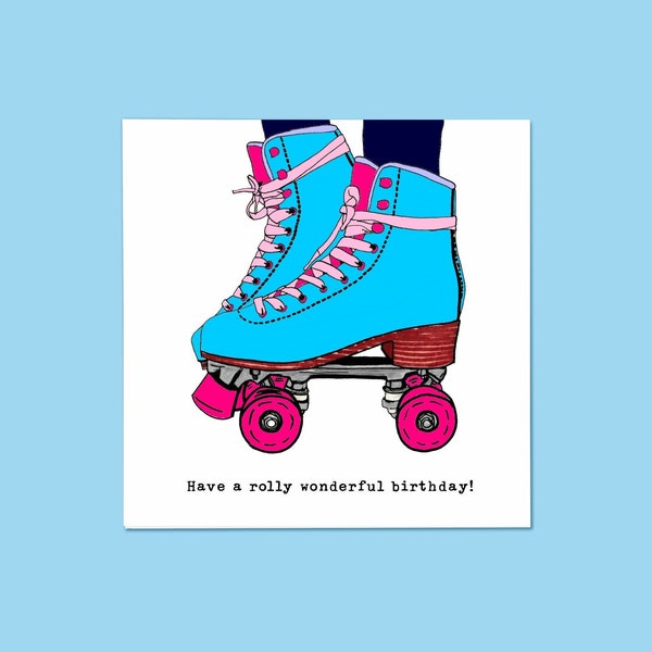 Roller Skates Birthday Card • Have a Rolly Wonderful Birthday • Blue Skates • Pink Wheels • Kitsch • Quad Skates • Cute • Roller Skating