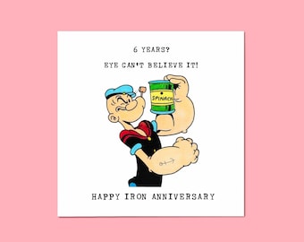 Sixth Anniversary Popeye Card • Iron • Funny • 6th • Wedding • Spinach • 6 Years • Eye Can't Believe It! • For Him Her • Husband Wife • Pun