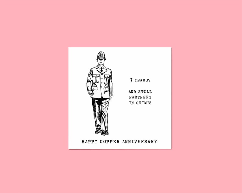 A white square anniversary card featuring a black line drawing of a walking British policeman on the left. To the right, the text reads: 7 YEARS? AND STILL PARTNERS IN CRIME! Below the image, the card says: HAPPY COPPER ANNIVERSARY.