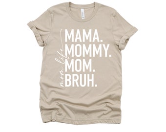Mama Mommy Mom Bruh | Mom Life T-shirt