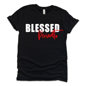 BLESSED PERIOD | MOTIVATIONAL t-shirt