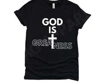 God Is Greatness | Unisex Religious Christian T-shirt