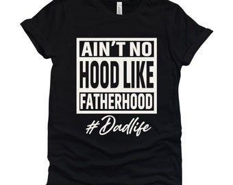 No Hood Like Fatherhood | Father’s Day Gifts for Dad, Papa, Brother, Uncle T-shirt