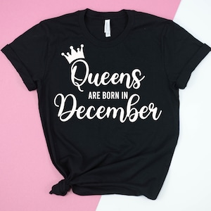 Queens Are Born In December | Women’s Birthday T-shirt