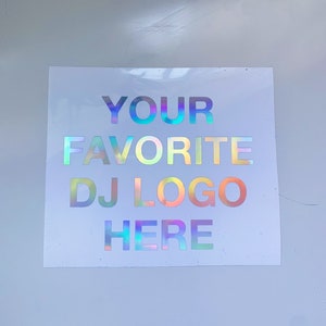 Custom Decal - Holographic Your Favorite DJ Logo - Car Decal Vinyl EDM Laptop Mac Phone iPhone Bumper Sticker Window
