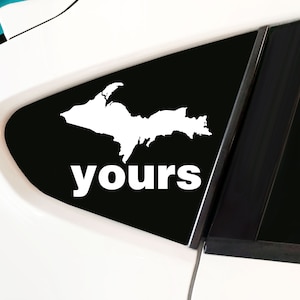 UP Yours | Michigan Upper Peninsula | Michigan State Decal | State Sticker | Home State Decal | Mitten State | Bumper Sticker