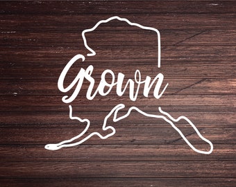 Alaska Grown State Decal | Native Decal | State Sticker | The Last Frontier State | Car Decal Vinyl Laptop Phone iPhone Bumper Sticker