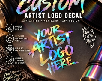 May include: A custom artist logo decal featuring holographic vinyl text that reads CUSTOM ARTIST LOGO DECAL, ANY ARTIST ANY BAND ANY DESIGN, YOUR ARTIST LOGO HERE, Your Favorite Artist Here, and Good Music Brighter Days Colorful Things.
