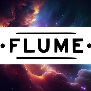 May include: A white rectangle with the word "FLUME" in bold, black letters. The text is centered and underlined with a black line above and below the word. Black dots are on either side of the word. The background is a colorful nebula.