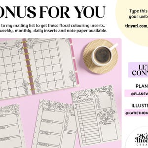May include: A planner with floral coloring inserts, including a monthly calendar, weekly layouts, and a task list. The text reads BONUS FOR YOU, tinyurl.com/ktcfreebies, LET'S CONNECT, @PLANSWITHKATIE, @KATIETHOMASCREATIVE, and Katie Thomas Creative.