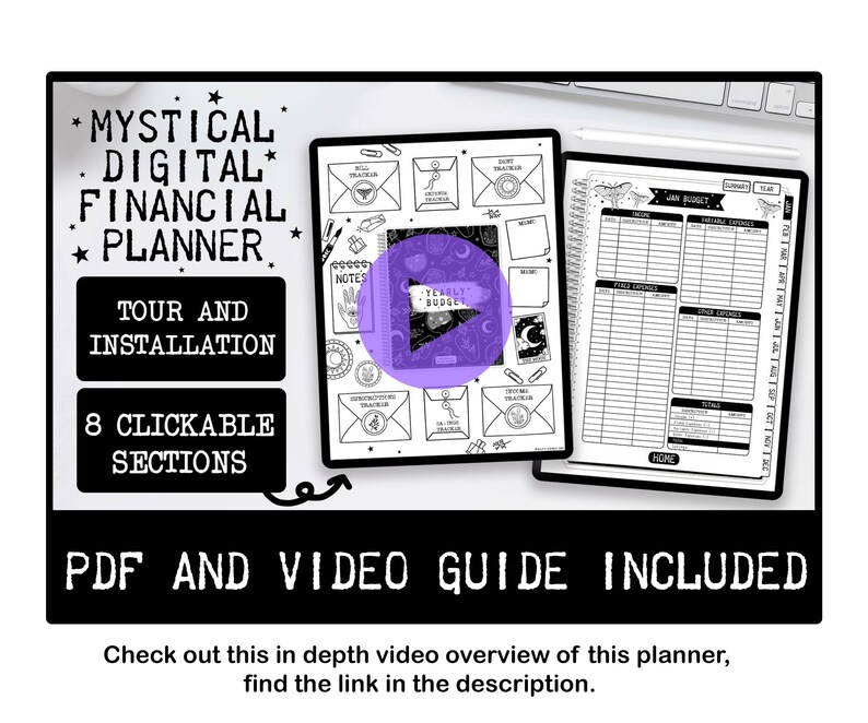 May include: A digital financial planner displayed on two screens, featuring black and white mystical illustrations, a yearly budget page, and clickable sections. Text includes MYSTICAL DIGITAL FINANCIAL PLANNER, TOUR AND INSTALLATION, 8 CLICKABLE SECTIONS, and PDF AND VIDEO GUIDE INCLUDED.