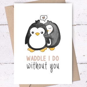 Waddle I Do Without You, Penguin Card • printable I love you card, valentines cards, I miss you card, cute penguin card, appreciation card