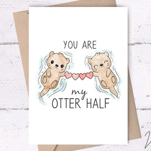 My Otter Half, Otter Card • anniversary card, cards for bffs, I love you card, printable greeting cards, cute valentines cards