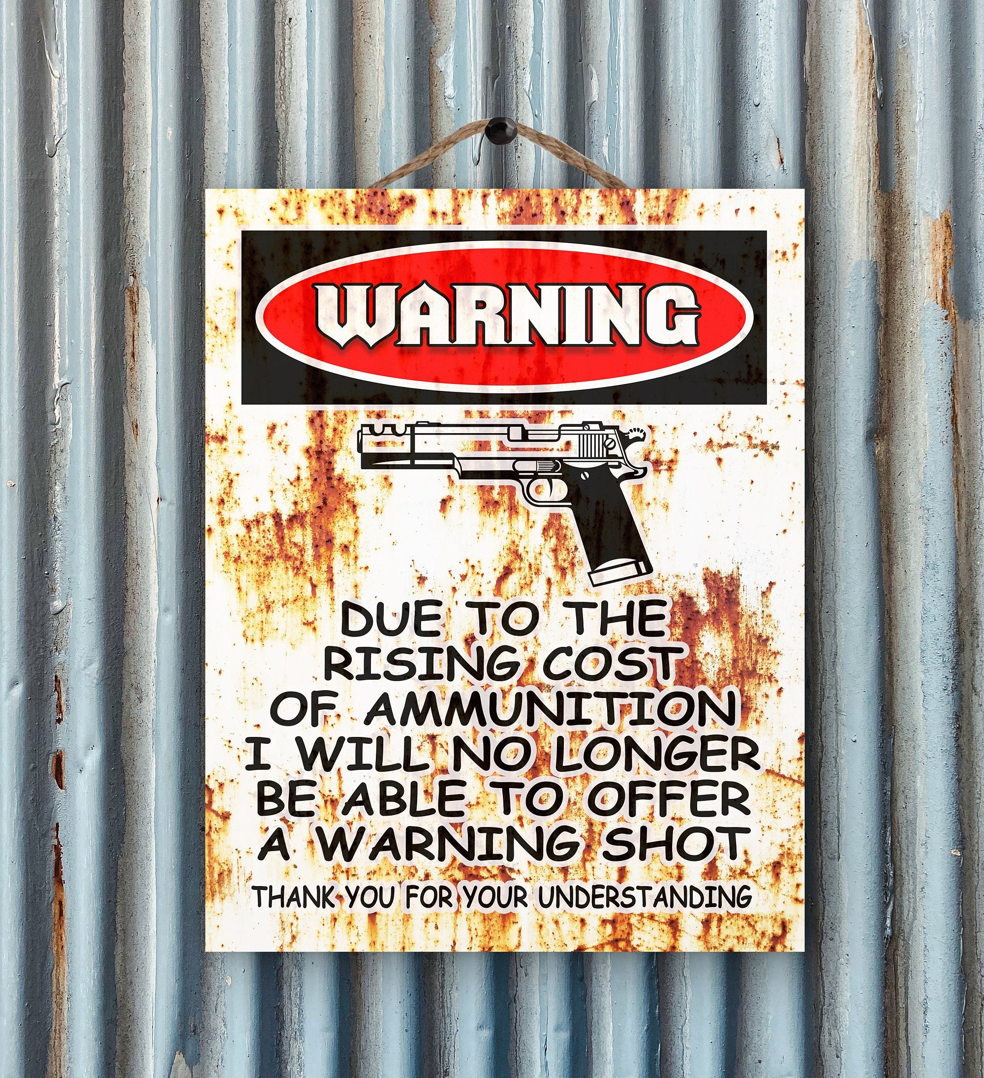 Due to Rising Cost of AMMUNITION No Warning Shot Funny Sign Etsy