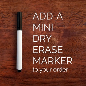 Add a Mini Dry Erase Marker to your order!