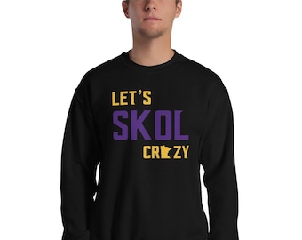 Let's Skol Crazy Minnesota Vikings Fan Sweatshirt | Purple Reign MN Football Shirt