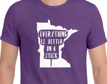 Minnesota State Fair - Everything Is Better on a Stick | MN Clothing Short-Sleeve Men's/Unisex T-Shirt