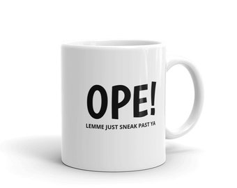 OPE! Lemme Just Sneak Past Ya Minnesota Coffee Mug | Funny MN Gifts