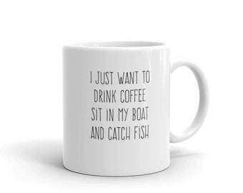 I Just Want to Drink Coffee, Sit in My Boat, and Catch Fish Minnesota Mug | MN Outdoors Fishing Coffee Mug Gift