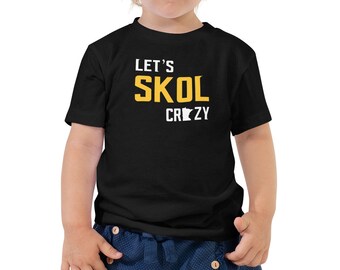 Let's Skol Crazy Minnesota Vikings Football Fan Skol Toddler Short Sleeve Tee