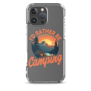 I'd Rather Be Camping Phone Case, Mountain Sunset Camp Design, Perfect Gift for Camping Lovers, Durable and Stylish, Clear Case for iPhone®