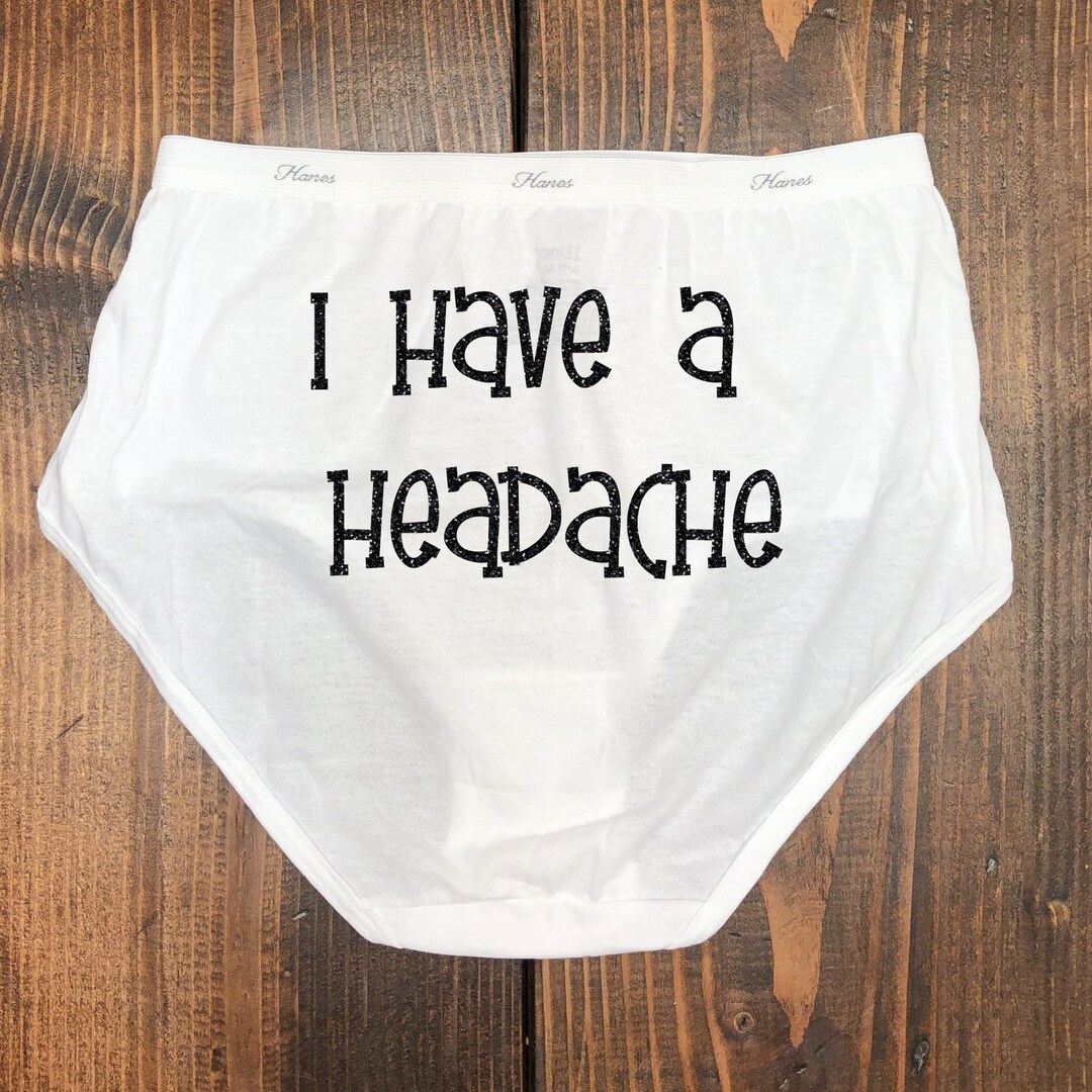 I Have A Headache Naughty Underwear, Gag Gift, Funny Underwear, Bridal