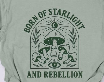 Boho Mystical Shirt, Born of Starlight and Rebellion Shirt, Mystical Mushroom T-Shirt, Witchy Boho Tee, Spiritual Metaphysical Vintage