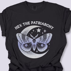 Hex the Patriarchy shirt, Celestial Moth tshirt, Feminist gift, Witchy Aesthetic, Feminist Witch Clothing, Mystical Moon Shirt, Boho Witchy