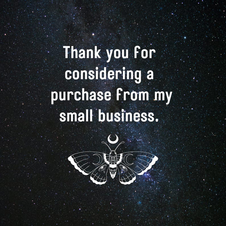 May include: Thank you for considering a purchase from my small business. The image features a black and white illustration of a butterfly with a crescent moon on its head against a dark blue background with white stars.
