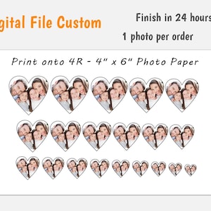 May include: Custom digital file featuring heart-shaped photo prints. The image shows multiple heart-shaped photos of a family. Text on the image reads "Digital File Custom" and "Print onto 4R - 4" x 6" Photo Paper."