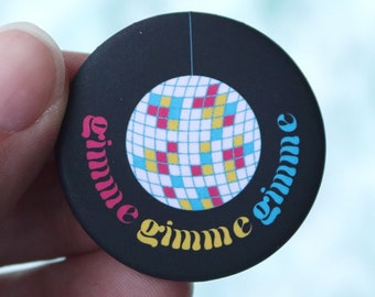 Gimme Gimme Gimme Pansexual Pride Button Inspired by ABBA