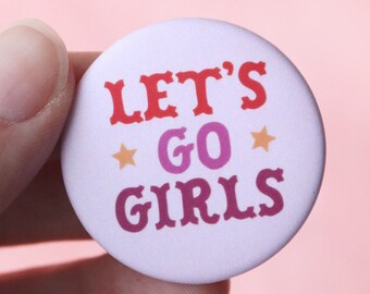 Let's Go Girls Lesbian Pride Button Inspired by Shania Twain