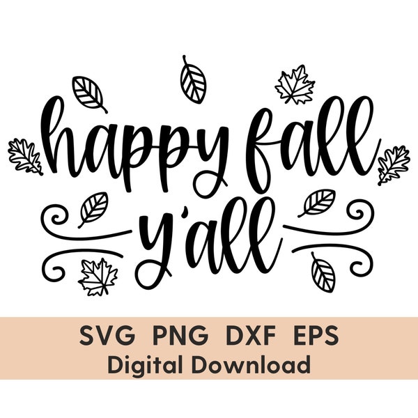 Happy Fall Y'all Svg - Fall Svg - Fall Decor Svg - Fall Sign Svg - Clipart - Fall Cricut Cut File - Fall Leaves - Svg Png Dxf Eps SBF003