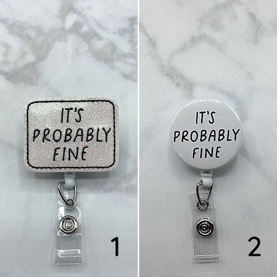 It's Probably Fine Badge Reel Funny Badge Reel Glitter Badge Reel